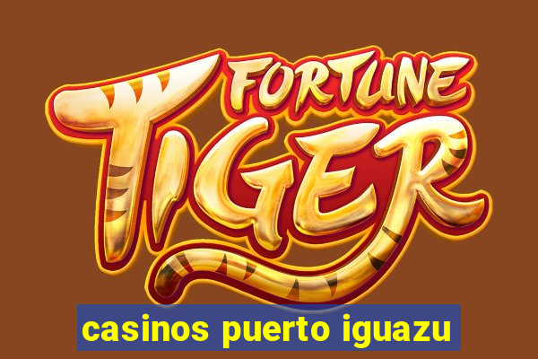 casinos puerto iguazu